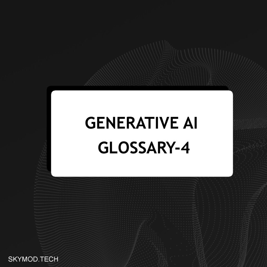 generative ai glossary 4