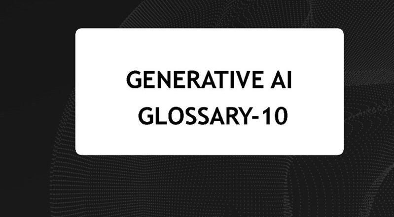 Generative AI Glossary-10