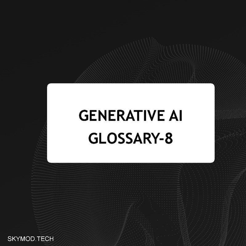 Generative AI Glossary-8