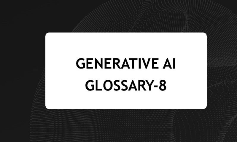 Generative AI Glossary-8