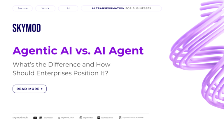 Agentic AI vs AI Agent: key differences and enterprise positioning guide by Skymod