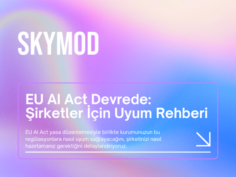 EU AI Act Yasası Resmen Devrede: Yapay Zekada Uyum Kılavuzu | SKYMOD EU AI Act Avrupa Birliği Yapay Zeka Yasası şirketler için uyum rehberi kapak görseli